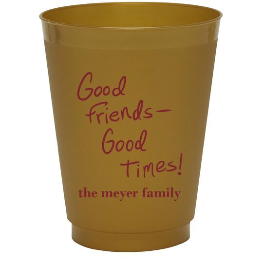 Fun Good Friends Good Times Colored Shatterproof Cups